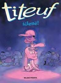 Titeuf - Šíleně!