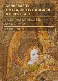 Ikonografie: témata, motivy, interpretace