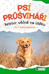 Psí průšviháři: Retrívr věčně na útěku