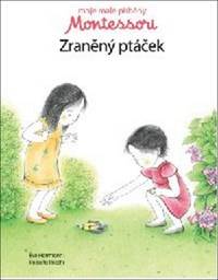 Moje malé příběhy Montessori - Zraněný p