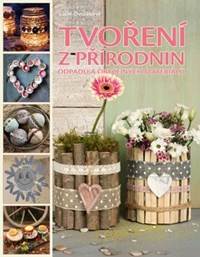 Tvoření z přírodnin, odpadů a obyčejných materiálů