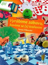 Vyrábíme zábavu, bavíme se (s) tvořením