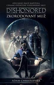 Dishonored Zkorodovaný muž