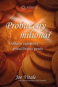 Probuzený milionář - Odhalte tajemství přitažlivosti peněz