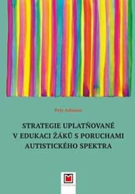 Kniha Strategie uplatňované v edukaci žáků s poruchami autistického spektra