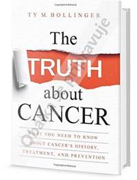 Pravda o rakovině - Vše, co potřebujete vědět o historii, léčbě a prevenci