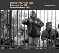 Zlom epochy Praha 1989 Turning point Prague 1989  Zeitenwende Prag 1989