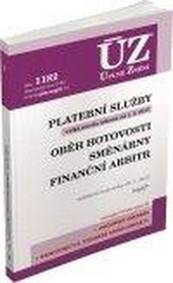 ÚZ 1182 Platební služby, oběh hotovosti, směnárny, finanční arbitr