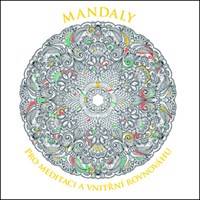 Mandaly pro meditaci a vnitřní rovnováhu kúpite na Knihyprekazdeho.sk