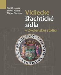Vidiecke šľachtické sídla v Zvolenskej stolici kúpite na Knihyprekazdeho.sk