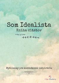 Som Idealista: Kniha citátov kúpite na Knihyprekazdeho.sk