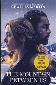 Kniha The Mountain Between Us : Soon to be a major motion picture starring Idris Elba and Kate Winslet