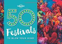 50 Festivals To Blow Your Mind 1