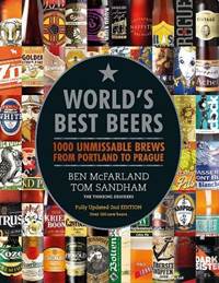 Worlds Best Beers: 1000 Unmissable Brews from Portland to Prague