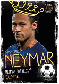 Neymar - Fotbalový kouzelník