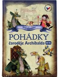 Pohádky čaroděje Archibalda - díl III.