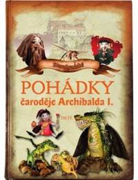 Pohádky čaroděje Archibalda - díl IV.