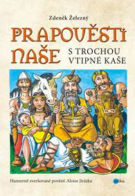 Prapověsti naše s trochou vtipné kaše