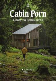 Cabin Porn - Chaty na konci světa kúpite na Knihyprekazdeho.sk