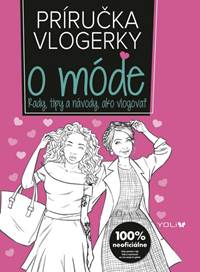 Príručka vlogerky o móde (edícia YOLi)