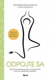 Odpojte sa - Sprievodca meditáciou pre zaneprázdnených skeptikov a moderných spiritualistov