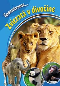 Kniha Spoznávame... Zvieratá v divočine