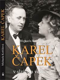 Karel Čapek v slzách a věčnosti