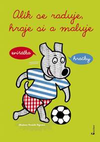 Alík se raduje, hraje si a maluje