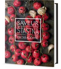 Saveur: Šťastná italská kuchyně