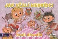 Jak včelí medvídci hráli divadlo