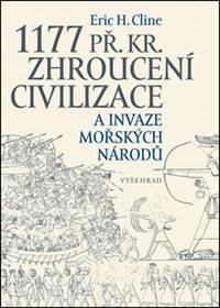 1177 př. Kr. Zhroucení civilizace a invaze mořských národů