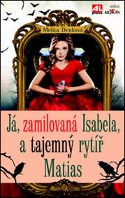 Já, zamilovaná Isabela, a tajemný rytíř Matias
