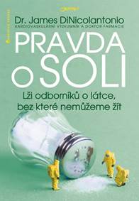 Pravda o soli - Lži odborníků o látce, bez které nemůžeme žít