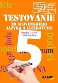 Testovanie 5 - Slovenský jazyk a literatúra pre 5. ročník kúpite na Knihyprekazdeho.sk