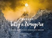 Čarovné Tatry a Zamagurie - Magical Tatras and Zamagurie Region