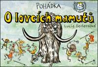 Kniha Pohádka O lovcích mamutů