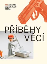 Příběhy věcí - 100 artefaktů za posledních 100 let kúpite na Knihyprekazdeho.sk