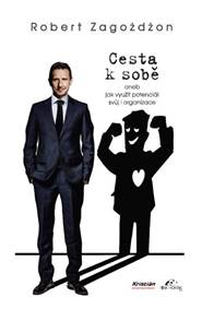 Cesta k sobě aneb Jak využít potenciál svůj i organizace