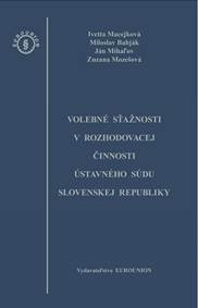 Volebné sťažnosti v rozhodovacej činnosti Ústavného súdu Slovenskej republiky