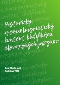 Historický a sociolingvistický kontext kodifikácií slovanských jazykov