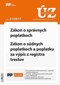 UZZ 21/2017 Zákon o správnych poplatkoch, Zákon o súdnych poplatkoch a poplatku za výpis z registra