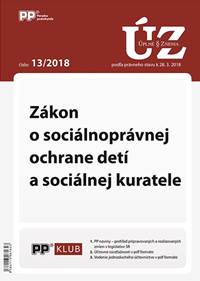 UZZ 13/2018 Zákon o sociálnoprávnej ochrane detí a o sociálnej kuratele