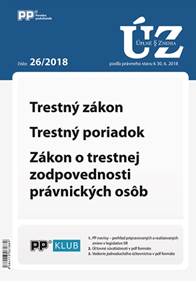 UZZ 26/2018 Trestný zákon, Trestný poriadok, Zákon o trestnej zodpovednosti právnických osôb