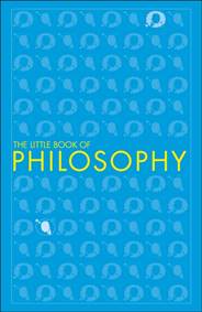 Big Ideas: The Little Book of Philosophy