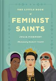 The Little Book Of Feminist Saints