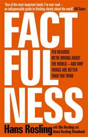 Factfulness: Ten Reasons We're Wrong About The World
