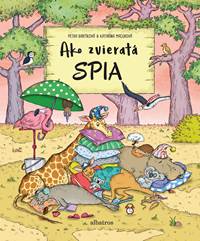 Ako zvieratá spia kúpite na Knihyprekazdeho.sk