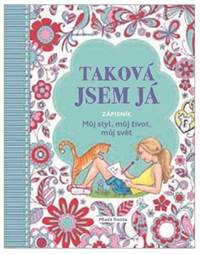 Taková jsem já ZÁPISNÍK - Můj styl, můj život, můj svět