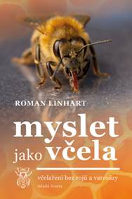 Myslet jako včela - Včelaření bez rojů a