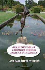 Jak si neudělat z domova cirkus jako na Piccadilly